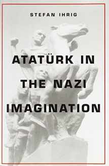 9780674368378-0674368371-Atatürk in the Nazi Imagination