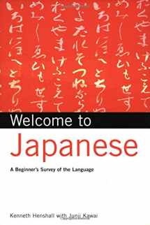 9780804833769-0804833761-Welcome to Japanese: A Beginner's Survey of the Language (Welcome To Series)