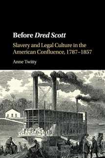 9781107530898-110753089X-Before Dred Scott: Slavery and Legal Culture in the American Confluence, 1787–1857 (Cambridge Historical Studies in American Law and Society)