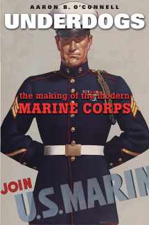 9780674058279-0674058275-Underdogs: The Making of the Modern Marine Corps