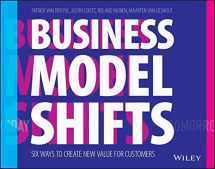 9781119525349-1119525349-Business Model Shifts: Six Ways to Create New Value For Customers