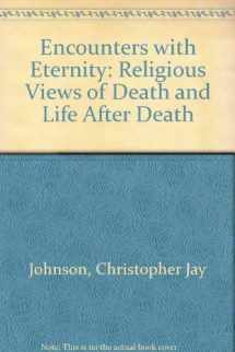 9780802225085-080222508X-Encounters With Eternity: Religious Views of Death and Life After Death