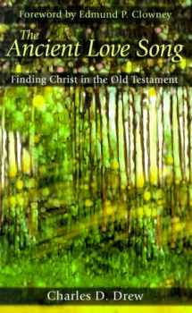 9780875521756-0875521754-Ancient Love Song: Finding Christ in the Old Testament