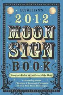 9780738712086-0738712086-Llewellyn's 2012 Moon Sign Book: Conscious Living by the Cycles of the Moon (Annuals - Moon Sign Book)