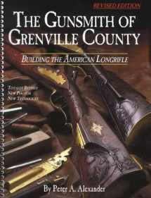 9780985796907-0985796901-The Gunsmith of Grenville County: Building the American Longrifle, Revised Edition