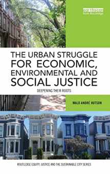9781138817708-1138817708-The Urban Struggle for Economic, Environmental and Social Justice: Deepening their roots (Routledge Equity, Justice and the Sustainable City series)
