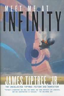 9780312869380-031286938X-Meet Me At Infinity: The Uncollected Tiptree: Fiction and Nonfiction