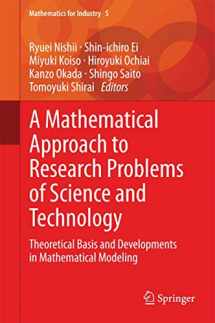 9784431550594-4431550593-A Mathematical Approach to Research Problems of Science and Technology: Theoretical Basis and Developments in Mathematical Modeling (Mathematics for Industry, 5)