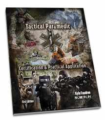 9780990356103-0990356108-Tactical Paramedic - Certification and Practical Application