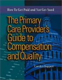 9780763725037-076372503X-The Primary Care Provider's Guide to Compensation and Quality: How to Get Paid and Not Get Sued (Book with CD-ROM)
