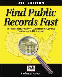9781889150468-1889150460-Find Public Records Fast: The National Directory of Government Agencies That House Public Records