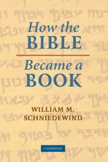 9780521536226-0521536227-How the Bible Became a Book: The Textualization of Ancient Israel