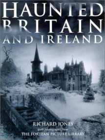9781586637507-1586637509-Haunted Britain and Ireland - With Photographs from the Fortean Picture Library