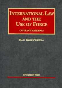 9781587787812-1587787814-International Law and the Use of Force: Cases and Materials (University Casebook Series)