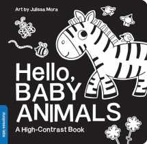 9781938093685-1938093682-Hello, Baby Animals: A perfect book for parents and caregivers at home with babies this summer (High-Contrast Books)