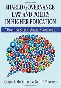 9780398093525-0398093520-Shared Governance, Law, and Policy in Higher Education: A Guide for Student Affairs Practitioners (American Series in Student Affairs Practice and Professional Identity, 6)