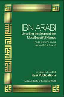 9781567446227-1567446221-Ibn Arabi Unveiling the Secret of the Most Beautiful Nmes