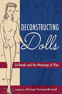 9781800731028-1800731027-Deconstructing Dolls: Girlhoods and the Meanings of Play