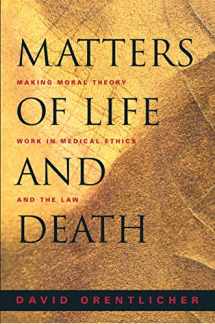 9780691089461-0691089469-Matters of Life and Death: Making Moral Theory Work in Medical Ethics and the Law.