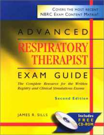 9780323007849-0323007848-Advanced Respiratory Therapist Exam Guide: The Complete Resource for the Written Registry and Clinical Simulation Exams (Book with CD-ROM)