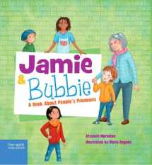 9781631985430-1631985434-Jamie and Bubbie: A Book About People's Pronouns (Jamie Is Jamie)