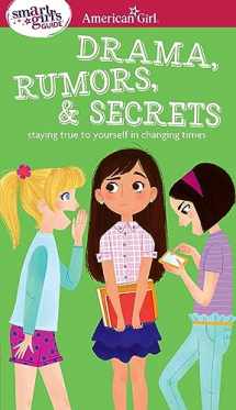 9781609589035-1609589033-A Smart Girl's Guide: Drama, Rumors & Secrets: Staying True to Yourself in Changing Times (American Girl® Wellbeing)