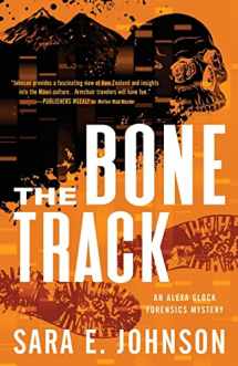 9781464213977-1464213976-The Bone Track (Alexa Glock Forensics Mysteries, 3)
