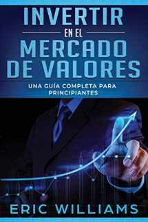 9781694776839-1694776832-Invertir en el mercado de valores: Una guía completa para principiantes (Libro En Español/ Investing in Stock Markets Spanish Book Version) (Spanish Edition)