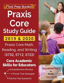 9781628456585-1628456582-Praxis Core Study Guide 2019 & 2020: Praxis Core Math, Reading, and Writing (5732, 5712, 5722) [Core Academic Skills for Educators]