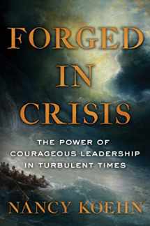 9781501174445-1501174444-Forged in Crisis: The Power of Courageous Leadership in Turbulent Times