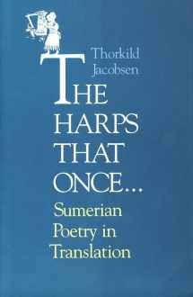 9780300072785-0300072783-The Harps that Once...: Sumerian Poetry in Translation