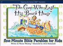 9780805493986-0805493980-The Guy Who Lost His Beach House: One-Minute Bible Parables for Kids
