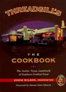 9781563522772-1563522772-Threadgill's: The Cookbook