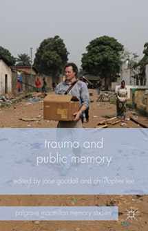 9781137406798-1137406798-Trauma and Public Memory (Palgrave Macmillan Memory Studies)