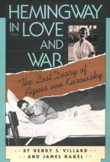 9781555530570-1555530575-Hemingway In Love And War: The Lost Diary of Agnes von Kurowsky, Her Letters, and Correspondence of Ernest Hemingway