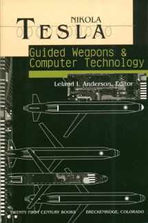 9780963601292-0963601296-Nikola Tesla: Guided Weapons and Computer Technology (Tesla Presents Series, Pt. 3)
