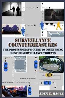 9781480987463-1480987468-Surveillance Countermeasures: The Professional's Guide to Countering Hostile Surveillance Threats