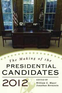 9781442211704-1442211709-The Making of the Presidential Candidates 2012