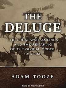 9781494554101-1494554100-The Deluge: The Great War, America and the Remaking of the Global Order, 1916-1931