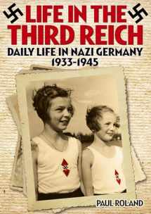 9781785990922-1785990926-Life in the Third Reich: Daily LIfe in Nazi Germany, 1933-1945