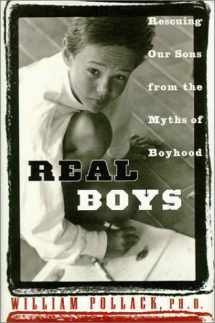 9780375501319-0375501312-Real Boys: Rescuing Our Sons from the Myths of Boyhood