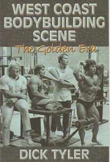 9781931046299-1931046298-West Coast Bodybuilding Scene: The Golden Era