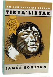 9780395618127-0395618126-Tikta' Liktak: An Inuit-Eskimo Legend