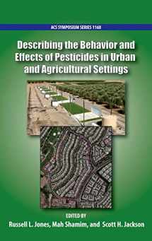 9780841229747-0841229740-Describing the Behavior and Effects of Pesticides in Urban and Agricultural Settings (ACS Symposium Series)