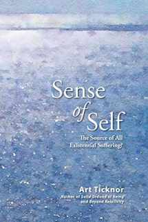 9780986445767-0986445762-Sense of Self: The Source of All Existential Suffering?