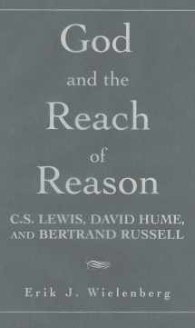 9780521880862-0521880866-God and the Reach of Reason: C. S. Lewis, David Hume, and Bertrand Russell
