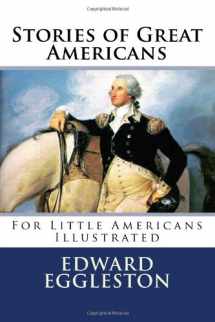 9781482036718-1482036711-Stories of Great Americans for Little Americans (Illustrated)