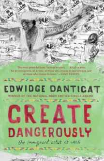 9780307946430-0307946436-Create Dangerously: The Immigrant Artist at Work (Vintage Contemporaries)