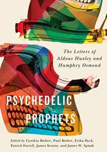 9780773555068-0773555064-Psychedelic Prophets: The Letters of Aldous Huxley and Humphry Osmond (Volume 48) (McGill-Queen's Associated Medical Services Studies in the History of Medicine, Health, and Society)