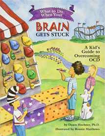 9781591478058-1591478057-What to Do When Your Brain Gets Stuck: A Kid's Guide to Overcoming OCD (What-to-Do Guides for Kids Series)
